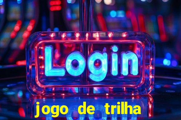 jogo de trilha para imprimir